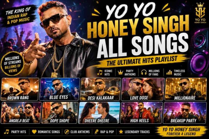 Yo Yo Honey Singh All Songs